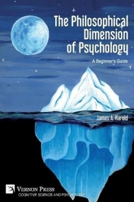James A Harold The Philosophical Dimension of Psychology (Taschenbuch)