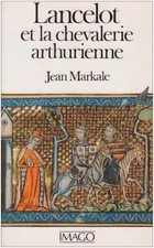 Lancelot oder die arthurische Ritterschaft, Jean Markale