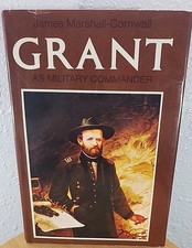 Grant as Military Commander by Gen Sir James Marshall-Cornwall (1970 Hard cover)
