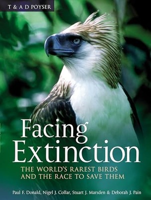 Facing Extinction: The World's Rarest Birds and the Race to Save