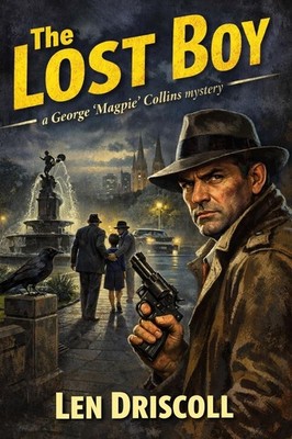 Len Driscoll The Lost Boy (Taschenbuch) George 'Magpie' Collins Mysteries