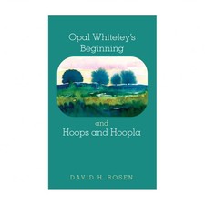 Opal Whiteley's Beginning and Hoops and Hoopla