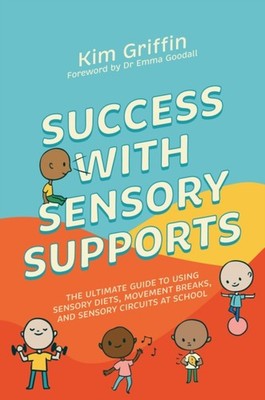 SUCCESS WITH SENSORY SUPPORTS by Kim Griffin Paperback Self Help Business