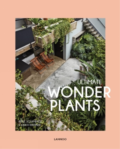 Irene Schampaert Judith Baehner Ultimate Wonder Plants (Copertina rigida)