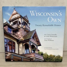 WISCONSINS OWN: TWENTY REMARKABLE HOMES By M. Caren Connolly & Louis Wasserman