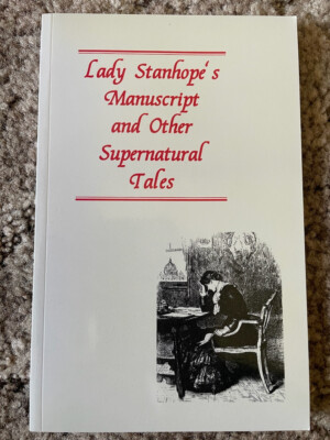 LADY STANHOPE'S MANUSCRIPT & OTHER SUPERNATURAL TALES Roden (ed) 2nd Ash-Tree TP