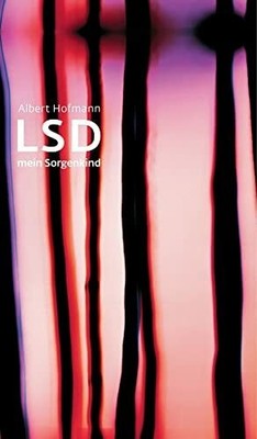 LSD - Mein Sorgenkind: Die Entdeckung einer ''Wunderdroge'' Buch Klett-Cotta