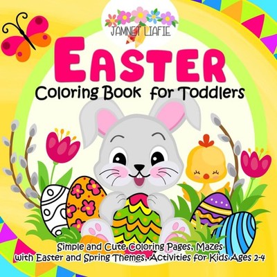 Easter Coloring Book for Toddlers: Simple and Cute Coloring Pages, Mazes with Ea