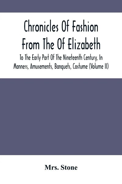 Stone | Chronicles Of Fashion From The Of Elizabeth To The Early Part Of The...-image
