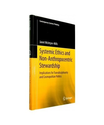 Systemic Ethics and Non-Anthropocentric Stewardship: Implications for Transdisci