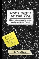 Not Lonely At The Top Clay Clark Taschenbuch Kartoniert / Broschiert Englisch