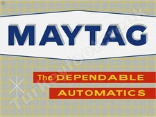 Maytag The Dependable Automatics 9" x 12" Metal Sign