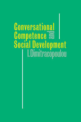 Conversational Competence and Social Development Dimitracopoulou Hardback