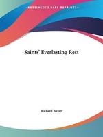 Saints' Everlasting Rest Richard Baxter Taschenbuch Englisch 2003