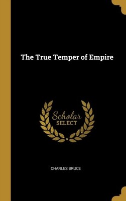 Bruce - True Temper of Empire - New hardback or cased book - X555z