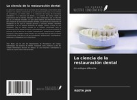Reeta Jain | La Ciencia De La RestauracióN Dental | Taschenbuch | Spanisch