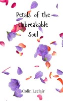 Colin Leclair | Petals Of The Unbreakable Soul | Taschenbuch | Englisch (2025)
