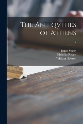 James 1713-1788 Stuart Nicholas 1720-1804 Revett W The Antiqvities (Taschenbuch)