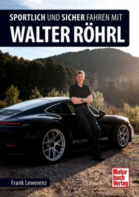 SPORTLICH UND SICHER Autofahren mit Walter Röhrl Fahrtechnik Rallyesport Porsche