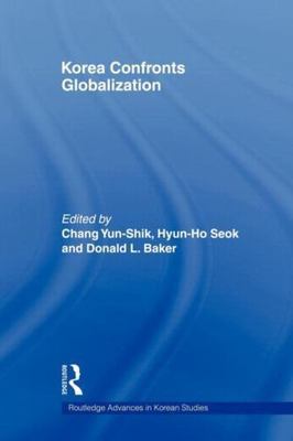 Korea Confronts Globalization, Paperback by Chang, Yun-shik (EDT); Seok, Hyun...