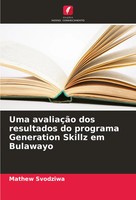 Uma AvaliaçãO Dos Resultados Do Programa Generation Skillz Em Bulawayo Svodziwa