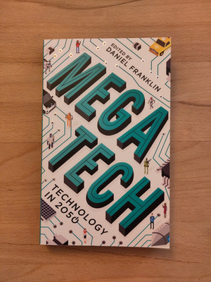 Daniel Franklin: Megatech - Technology in 2050