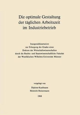 Die optimale Gestaltung der tglichen Arbeitszeit im Industriebetrieb: Beispiel d