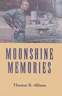 Moonshine Memories Hardcover Thomas R. Allison