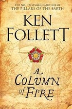 A Column of Fire (The Kingsbridge Novels), Follett, Ken, Used; Good Book