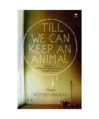 Till We Can Keep an Animal, Megan Voysey-Braig
