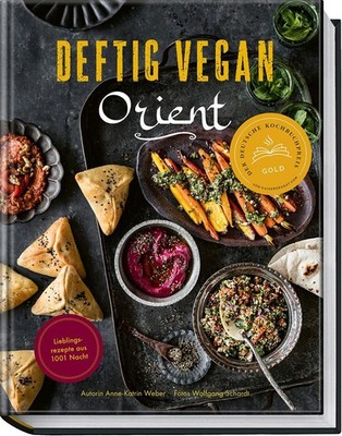 Anne-Katrin Weber Deftig vegan Orient