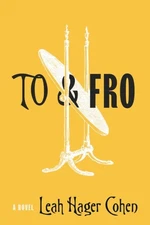 To & Fro, Paperback by Cohen, Leah Hager, Like New Used, Free shipping in the US