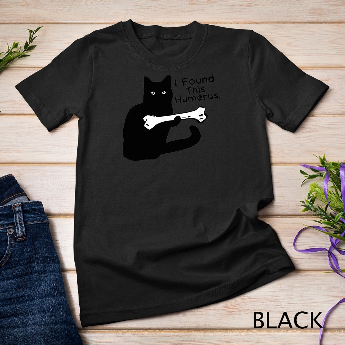 Cat Lovers Humerus Cat Shirt Pun Joke I Found This Humerus