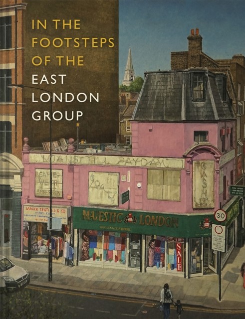 In the Footsteps of the East London Group by The Nunnery Gallery (Hardback Book)