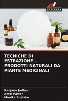 Tecniche Di Estrazione - Prodotti Naturali Da Piante Medicinali Jadhav (U. A.)