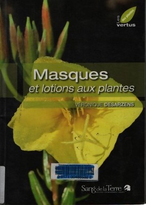Masken und Pflanzenlotionen - Véronique Desarzens - V2263295