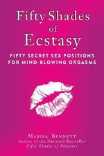 Fifty Shades of Ecstasy: Fifty Secret Sex Positions for Mind-Blowing Orgasms by