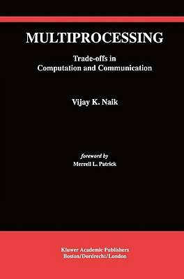 Multiprocessing: Trade-Offs in Computation and Communication (The Springer Inte