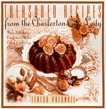 Treasured Recipes from the Charleston Cake Lady: Fast, Fabulous, Easy-To-mak...
