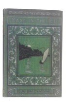 Fast in the Ice or Adventures in the Polar Regions (R.M.Ballantyne) (ID:41493)