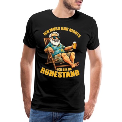 Ich Muss Gar Nichts Ich Bin Im Ruhestand Geschenk Pension Männer Premium T-Shirt