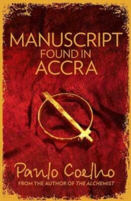 Paulo Coleho. Manuscript Found in Accra - From the Author of The Alchemist