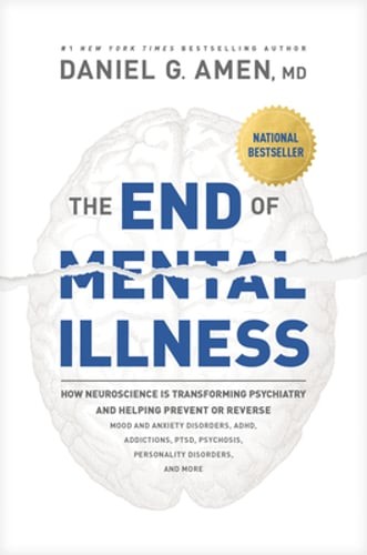 The End of Mental Illness: How Neuroscience Is Transforming Psychiatry and by G.
