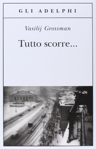 tutto scorre grossman vasilij 8845924661