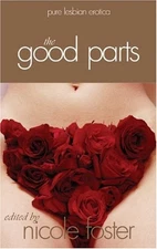 The Good Parts: Pure Lesbian Erotica - paperback Foster, Nicole