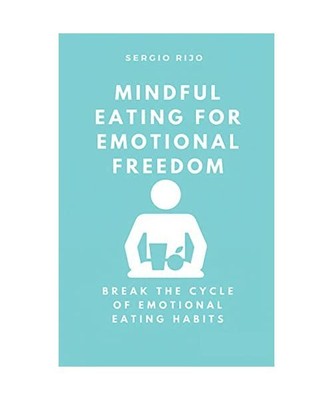Mindful Eating for Emotional Freedom: Break the Cycle of Emotional Eating Habits