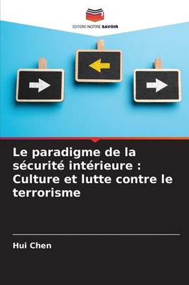 Hui Chen | Le paradigme de la sécurité intérieure : Culture et lutte contre...