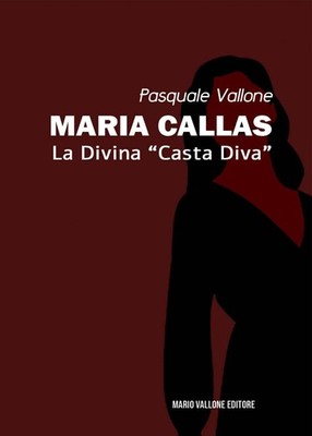 Pasquale Vallone Maria Callas. La divina «casta diva» (Taschenbuch)
