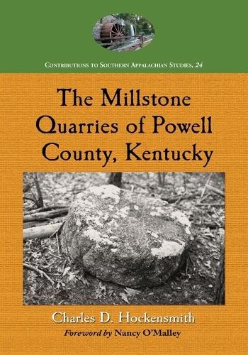 The Millstone Quarries of Powell County, Kentucky - 9780786438594 - Imagen 1 de 1