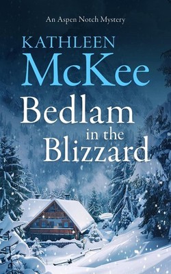 Bedlam in the Blizzard by Kathleen McKee (English) Paperback Book